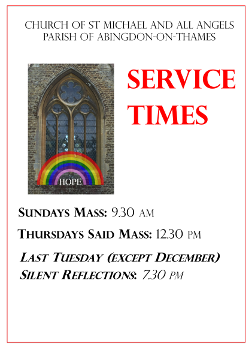 Regular services: Sundays Said Mass 9.30 am Thursdays Said Mass 12.30 pm. Silent Reflections, last Tuesday except December, 7.30 pm